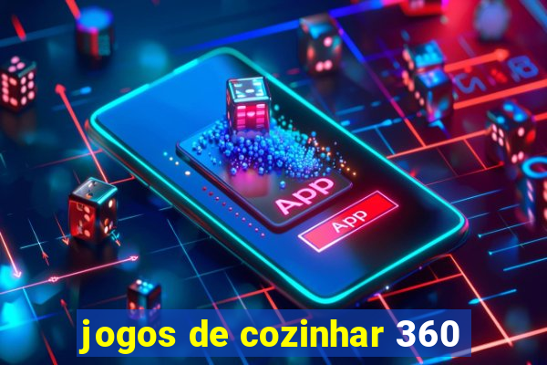 jogos de cozinhar 360